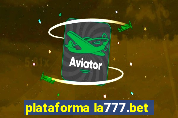 plataforma la777.bet